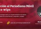 Charla Abierta "Introducción al Periodismo Móvil– Proyecto wips"